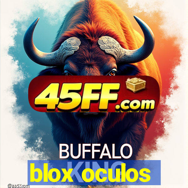 blox oculos